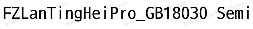 FZLanTingHeiPro_GB18030 SemiBol字体转换